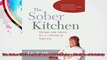 The Sober Kitchen Recipes and Advice for a Lifetime of Sobriety Non