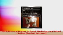 Structure and History in Greek Mythology and Ritual Sather Classical Lectures Read Online