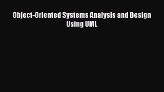 Object-Oriented Systems Analysis and Design Using UML [Read] Full Ebook