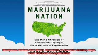 Marijuana Nation One Mans Chronicle of America Getting High From Vietnam to