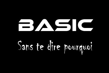 Basic - sans te dire pourquoi