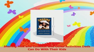 Sharing Milk and Cookies and Other Activities Dads Can Do With Their Kids Download