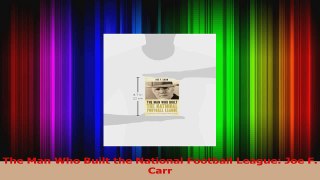 Read  The Man Who Built the National Football League Joe F Carr Ebook Free