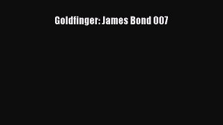 Goldfinger: James Bond 007 [Download] Online