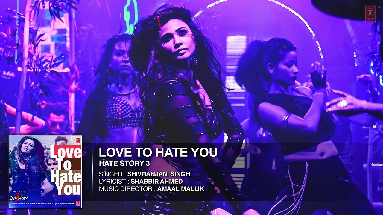 'Love To Hate You' Full AUDIO Song - Hate Story 3 - Shivranjani Singh - T-Series