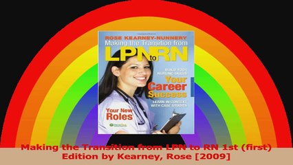 Making the Transition from LPN to RN 1st first Edition by Kearney Rose 2009 Download