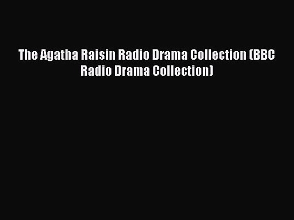 The Agatha Raisin Radio Drama Collection (BBC Radio Drama Collection) [PDF Download] Full Ebook