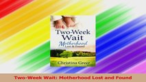 TwoWeek Wait Motherhood Lost and Found PDF