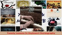 PDF Download  Twenty Lessons In Keyboard Choreography Download Online