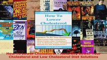 Read  How To Lower Cholesterol  Naturally Lower Your Cholesterol and Low Cholesterol Diet Ebook Free