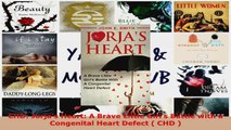 Download  CHD Jorjas Heart A Brave Little Girls Battle with a Congenital Heart Defect  CHD  EBooks Online