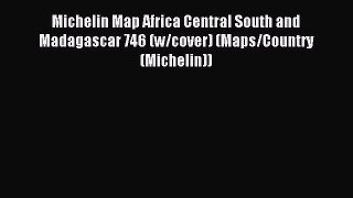 Michelin Map Africa Central South and Madagascar 746 (w/cover) (Maps/Country (Michelin)) [PDF]