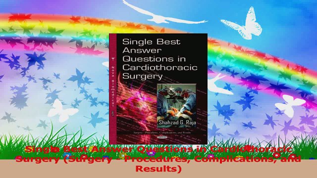 Single Best Answer Questions in Cardiothoracic Surgery Surgery Procedures Complications PDF