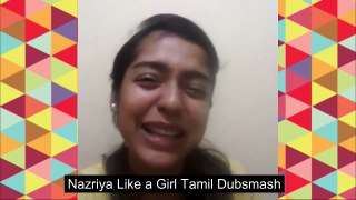 Tamil Dubsmash Nazriya Like a Girl