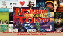 PDF Download  Monsters Are Attacking Tokyo The Incredible World of Japanese Fantasy Films Download Online