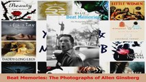 PDF Download  Beat Memories The Photographs of Allen Ginsberg Download Online