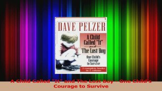 A Child Called It and The Lost Boy  One Childs Courage to Survive Read Online