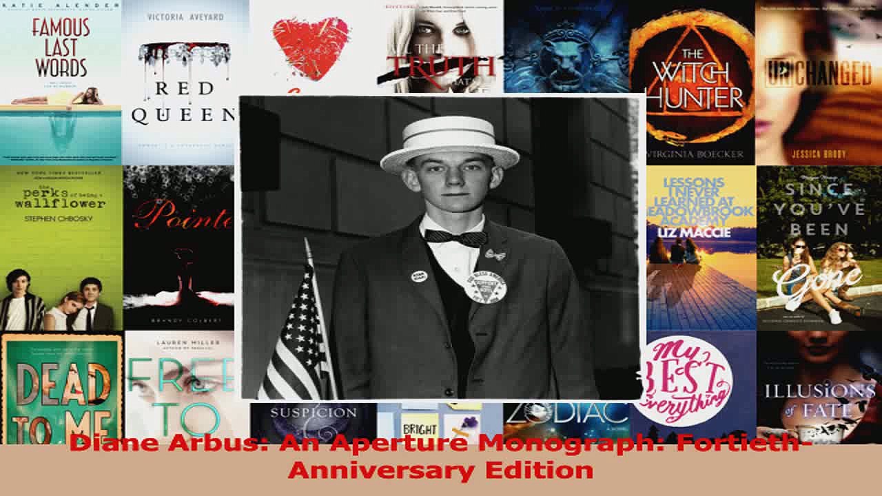 PDF Download  Diane Arbus An Aperture Monograph FortiethAnniversary Edition Read Online