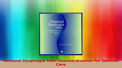 National Dysphagia Diet Standardization for Optimal Care PDF