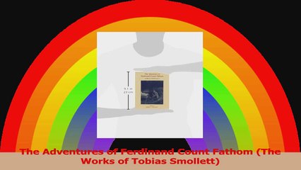 The Adventures of Ferdinand Count Fathom The Works of Tobias Smollett Download