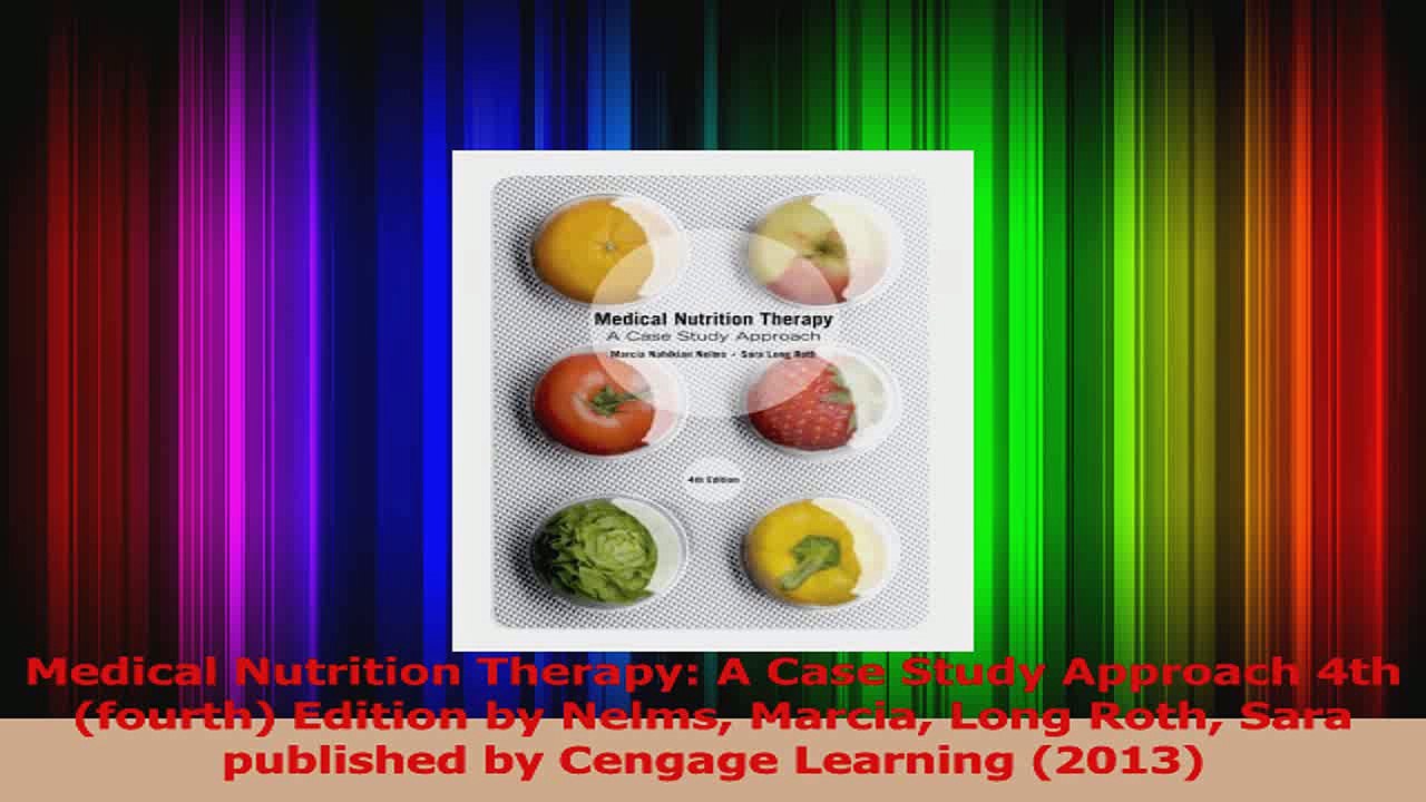 Medical Nutrition Therapy A Case Study Approach 4th fourth Edition by Nelms Marcia Long Read Online