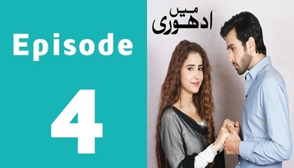 Mein Adhuri Episode 4 Full on Ary Digital