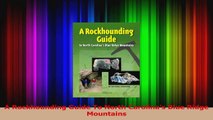 PDF Download  A Rockhounding Guide To North Carolinas Blue Ridge Mountains Read Online