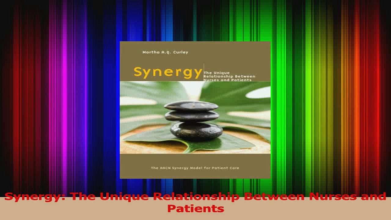 Synergy The Unique Relationship Between Nurses and Patients PDF