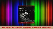The Word As Scalpel A History of Medical Sociology PDF