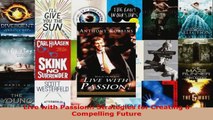 Download  Live with Passion Strategies for Creating a Compelling Future PDF Free