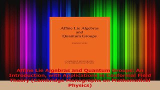 Read  Affine Lie Algebras and Quantum Groups An Introduction with Applications in Conformal PDF Free