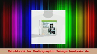 Read  Workbook for Radiographic Image Analysis 4e Ebook Free