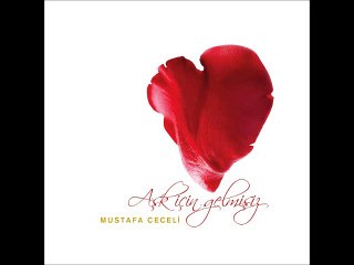 Mustafa Ceceli - Hepsi Gelir Geçer ( 2015 ) Ask Için Gelmisiz