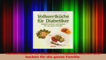 Vollwertküche für Diabetiker Köstlich kochen und backen für die ganze Familie PDF Lesen