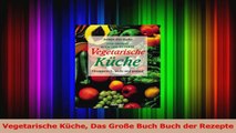 Vegetarische Küche Das Große Buch Buch der Rezepte PDF Lesen