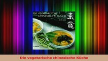 Die vegetarische chinesische Küche PDF Herunterladen