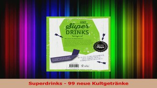 Superdrinks  99 neue Kultgetränke PDF Herunterladen