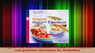 Original Haysche Trennkost Mit über 170 Rezepten und gezielten Hinweisen für Diabetiker PDF Lesen
