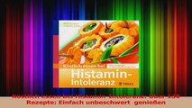 Köstlich essen bei HistaminIntoleranz Über 130 Rezepte Einfach unbeschwert  genießen PDF Herunterladen