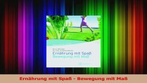 Ernährung mit Spaß  Bewegung mit Maß PDF Lesen