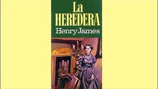 La Heredera - Henry James - Audiolibro