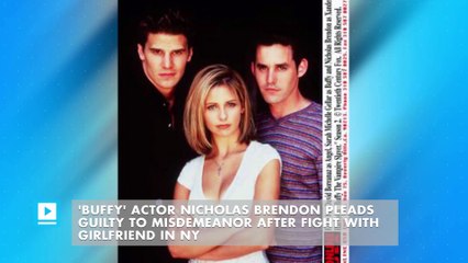 'Buffy' actor Nicholas Brendon pleads guilty to misdemeanor after fight with girlfriend in NY