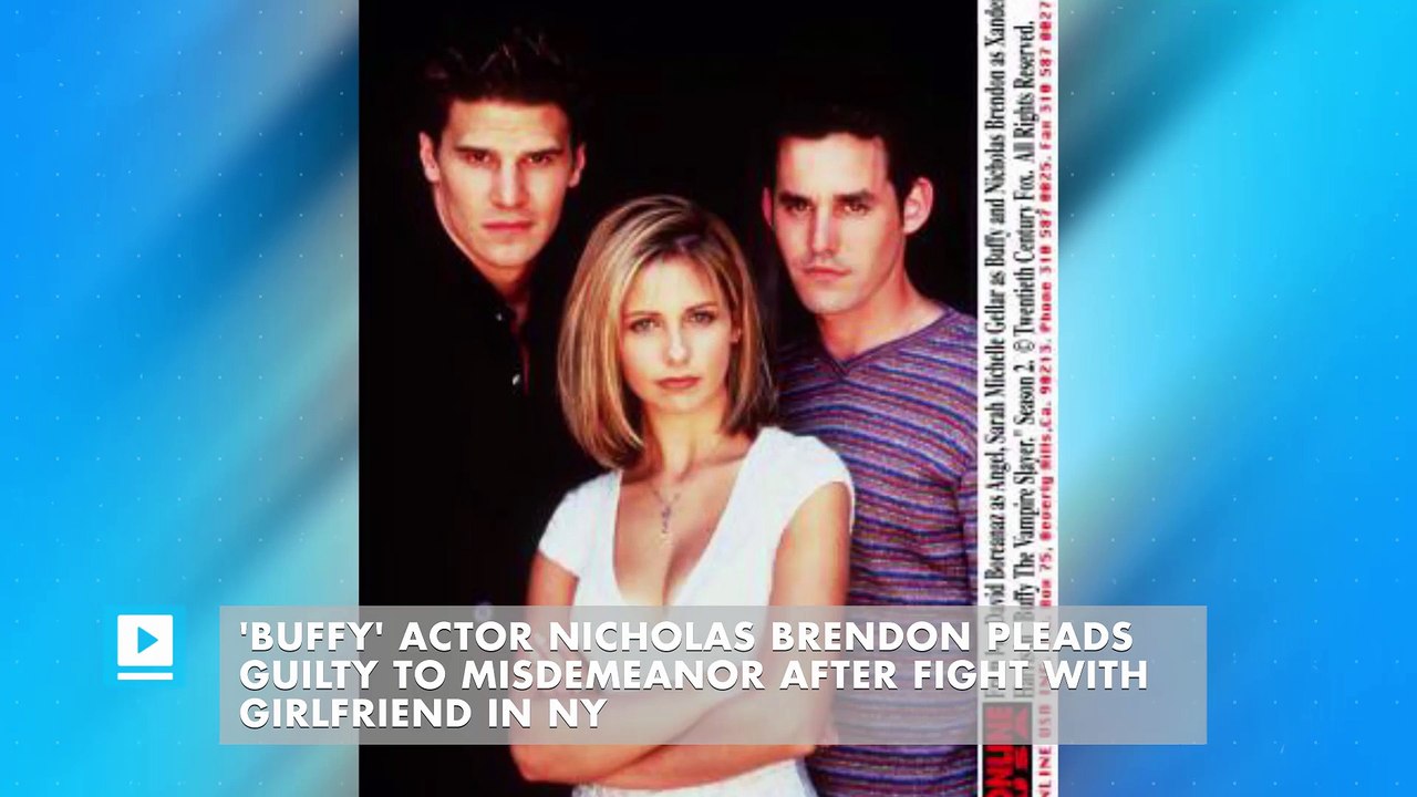 'Buffy' actor Nicholas Brendon pleads guilty to misdemeanor after fight with girlfriend in NY