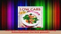 Low Carb  Das Rezeptbuch Genuss mit wenig Kohlenhydraten Iss Dich gesund PDF Kostenlos