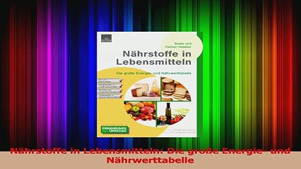 Nährstoffe in Lebensmitteln Die große Energie und Nährwerttabelle PDF Lesen