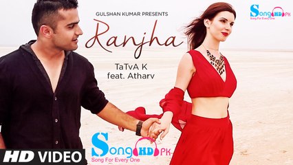 Ranjha Video Song  TaTvA K Atharv  Latest Punjabi Song 2015