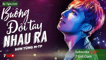 Buông Đôi Tay Nhau Ra - Sơn Tùng MTP [Bản chuẩn]
