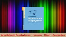 Arbeitsbuch Prophylaxen   Lernen  Üben  Anwenden PDF Kostenlos