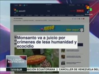 Monsanto es acusada de ecocidio por desarrollar y vender glifosato