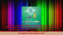 Heilen mit Magneten Das Handbuch zum Biomagnetismus Wie Sie Ihre Energie mit den PDF Kostenlos